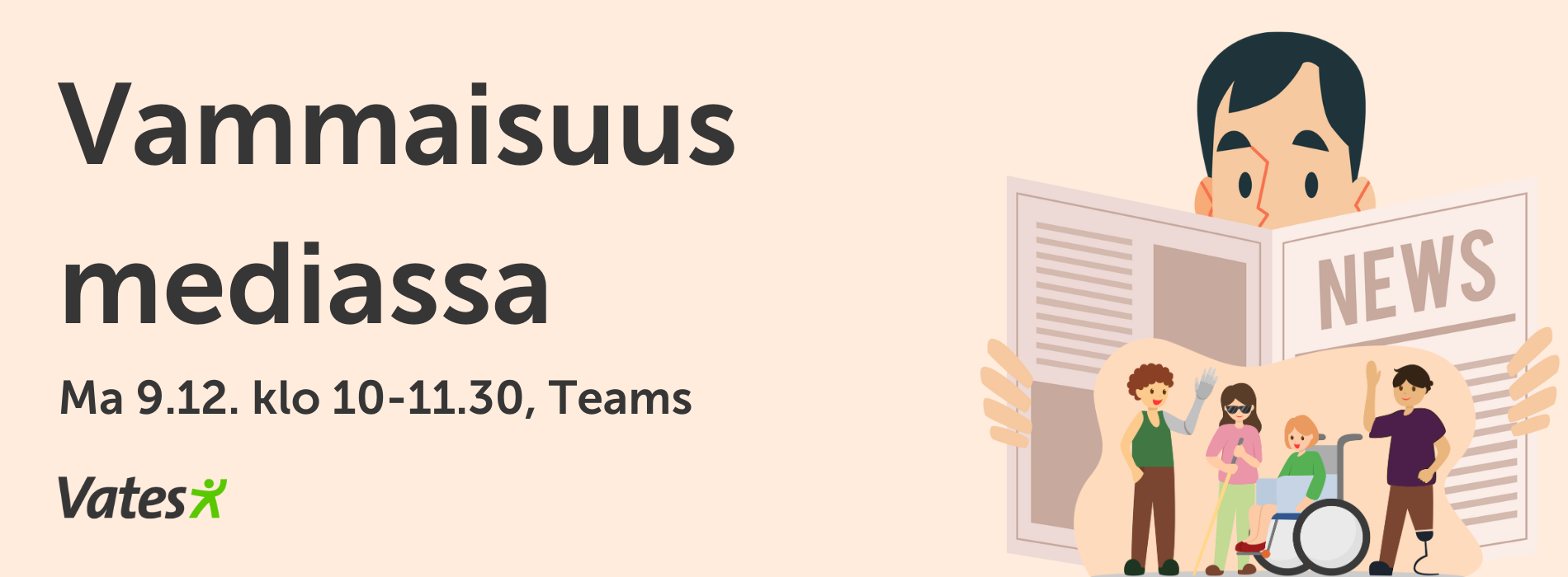 Vammaisuus mediassa ma 9.12. klo 10-11.30, Teams, kuvituskuvana henkilö lukemassa sanomalehteä, edessä kuplassa erilaisia henkilöitä.