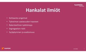 Viininpunaisella taustalla tekstiä, otsikko HAnkalat ilmiöt. Listassa esim kohtaanto-ongelmat ja rakenteellinen työttömyys. Tampereen kaupungin logo.
