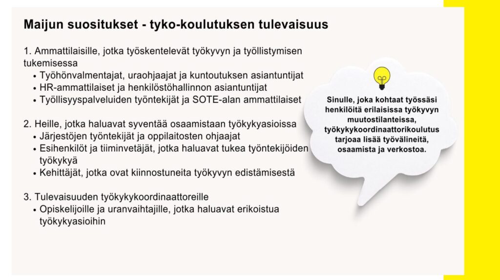 Diaesitys, jossa enimmäkseen tekstiä. Otsikko Maijun suositukset, tyko-koulutuksen tulevaisuus. Kolme vinkkiä joille koulutus sopii.