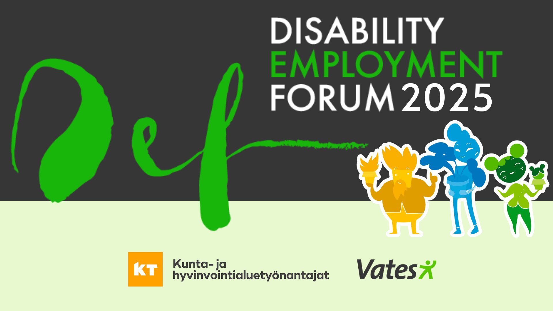 Harmaalla pohjalla Disability Employment Forum 2025, KT:n ja Vatesin logot