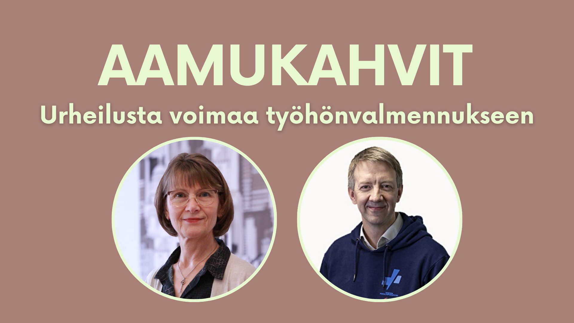 Ruskealla pohjalla teksti AAMUKAHVIT: Urheilusta voimaa työhönvalmennukseen, alla Jaana Pakarisen ja Timo Mäkysen kasvokuvat.